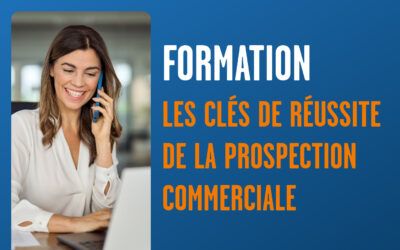 Les clés de réussite de la prospection commerciale