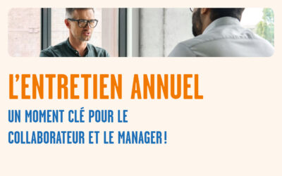 L’entretien annuel : un moment clé pour le collaborateur et le manager !