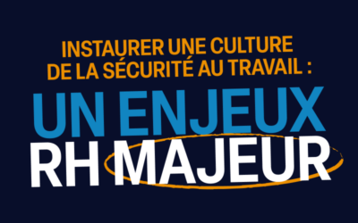 Instaurer une culture de la sécurité au travail : Un enjeu RH majeur !